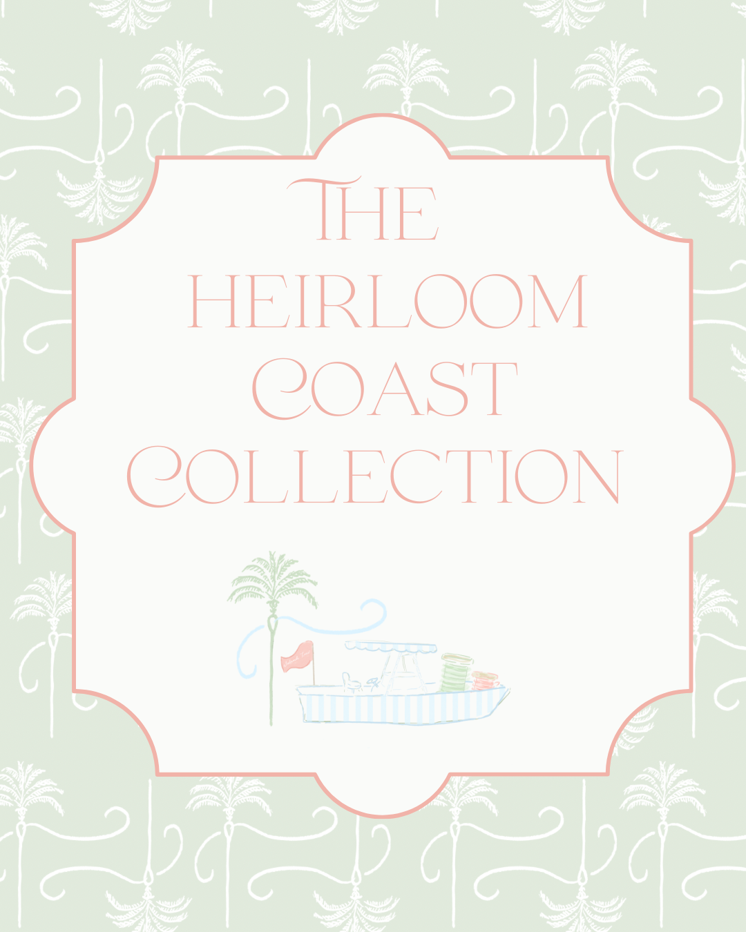 The Heirloom Coast Collection